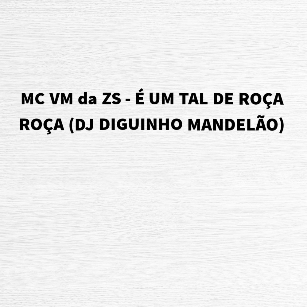 É um Tal de Roça Roça (Explicit)