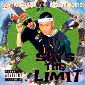 Listen to Sky's The Limit (feat. MELLMWOR1D) (Explicit) song with lyrics from ¥atagara$