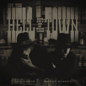 Brett Kissel的專輯Get The Hell Out Of This Town