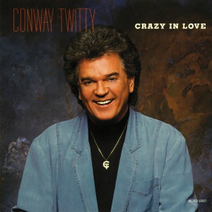 ดาวน์โหลดและฟังเพลง Crazy In Love พร้อมเนื้อเพลงจาก Conway Twitty