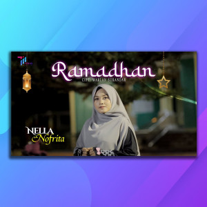 收听Nella Nofrita的Ramadhan歌词歌曲