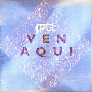 收聽Split的Ven Aqui歌詞歌曲