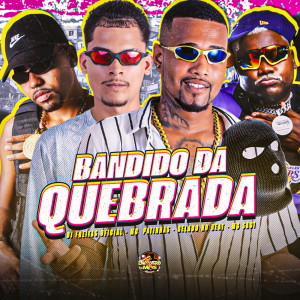 Listen to Bandido da Quebrada (Explicit) song with lyrics from Gelado No Beat