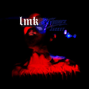 收聽Tyrone's Jacket的Lmk歌詞歌曲
