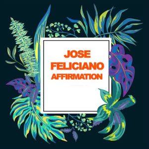 José Feliciano的專輯Affirmation
