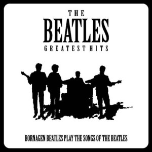 Bornagen Beatles的專輯Bornagen Beatles - The Beatles Greatest Hits
