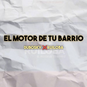 อัลบัม El Motor de Tu Barrio ศิลปิน Dubosky