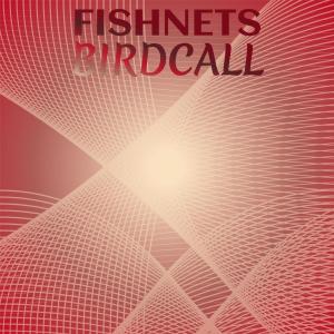 Fishnets Birdcall dari Various