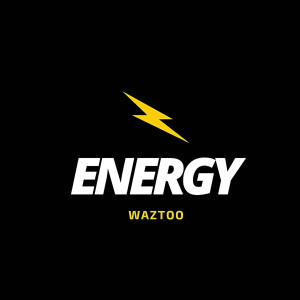 Dengarkan lagu Energy nyanyian WazToo dengan lirik