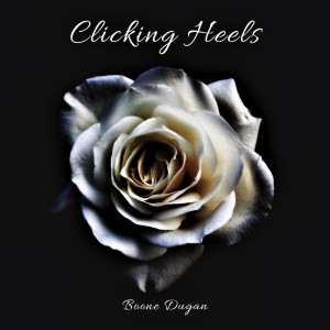 Album Clicking Heels from Boone Dugan