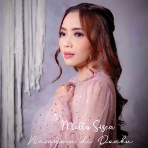 收听Mella Sisca的Namamu Dalam Doaku歌词歌曲