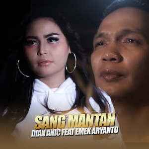 收听Dian Anic的Sang Mantan歌词歌曲