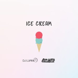 อัลบัม Ice Cream ศิลปิน Dj Luane