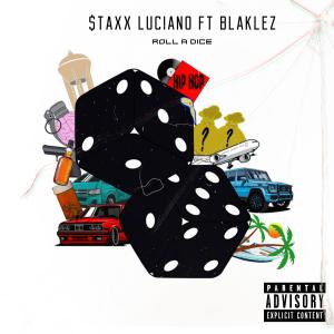 อัลบัม Roll A Dice (feat. Blaklez) ศิลปิน Staxx Luciano