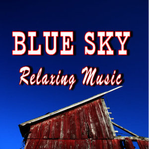Blue Sky Relaxing Music (Special Edition)