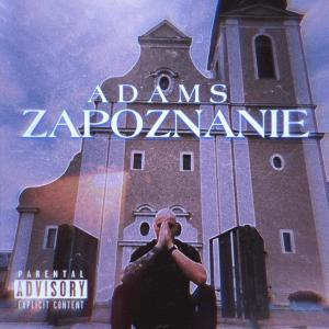 Dengarkan lagu Zapoznanie (Explicit) nyanyian Adams dengan lirik
