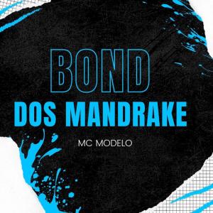 Album Bond dos Mandrake (Explicit) from MC Modelo