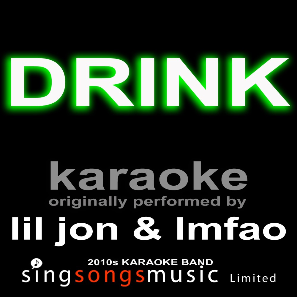 Drink (Originally Performed By Lil Jon & LMFAO) [Karaoke Audio Version] (Explicit) (Karaoke Audio Version)