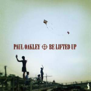 Paul Oakley的專輯Be Lifted Up