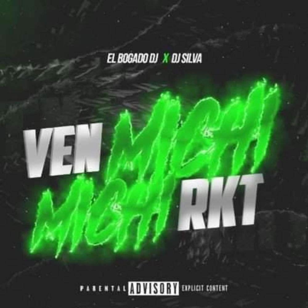 Ven Michi Michi Rkt (feat. dj silva|Explicit)