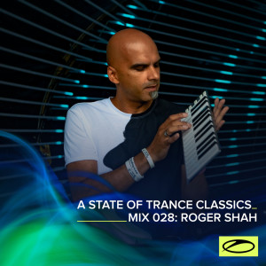 Album A State Of Trance Classics - Mix 028: Roger Shah oleh Roger Shah