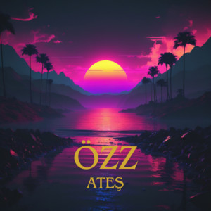 Listen to Ateş song with lyrics from Ozz