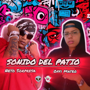 ดาวน์โหลดและฟังเพลง Sonido del patio (Explicit) พร้อมเนื้อเพลงจาก Neto Sorpresa