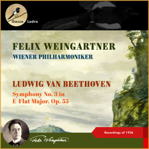 Album Ludwig Van Beethoven: Symphony No. 3 In E-Flat Major, Op. 55 (Eroica) (Recordings of 1938) oleh Felix Weingartner