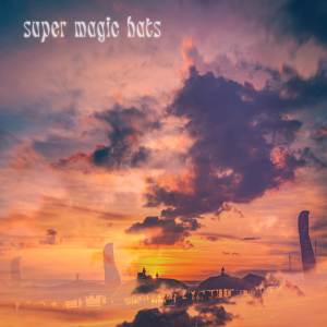 Super Magic Hats的專輯What If All That We Have Is Now?