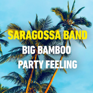 Saragossa Band的專輯Big Bamboo - Party Feeling
