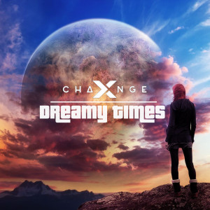 Listen to Dreamy Times song with lyrics from X-Change