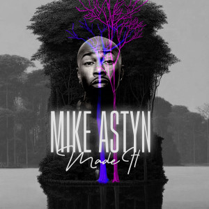 Album Made It from Mike Astyn