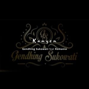 收聽Gendhing Sukowati的Kangen歌詞歌曲