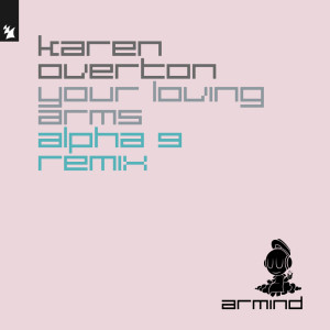 Album Your Loving Arms (ALPHA 9 Remix) oleh Karen Overton