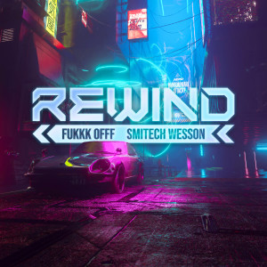 ดาวน์โหลดและฟังเพลง Rewind (aUtOdiDakT Remix) พร้อมเนื้อเพลงจาก Smitech Wesson