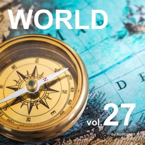 日本羣星的專輯WORLD, Vol. 27 -Instrumental BGM- by Audiostock