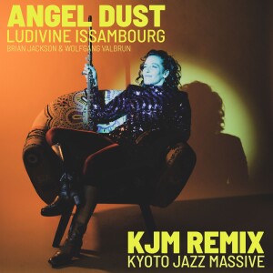 Ludivine Issambourg的專輯Angel Dust (Kyoto Jazz Massive Remix)