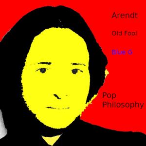 Old Fool的專輯Arendt (Pop Philosophy) (feat. Blue G)
