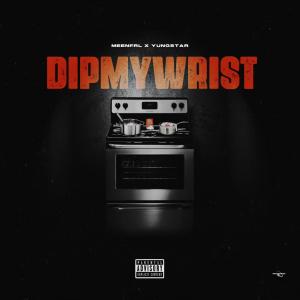 Luh Meen的專輯Dip My Wrist (feat. YungStar) [Explicit]