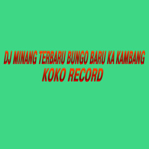 Album DJ MINANG TERBARU BUNGO BARU KA KAMBANG oleh Putri Jelia