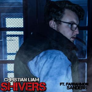 收聽Christian Liam的Shivers (feat. Farrahmon & Sanders) (Radio Edit)歌詞歌曲