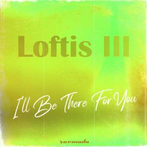 收聽Loftis III的I'll Be There For You歌詞歌曲