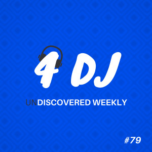 Various Artists的專輯4 DJ: UnDiscovered Weekly #79