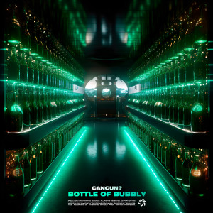 CANCUN?的專輯Bottle of Bubbly (Explicit)