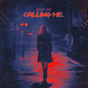 Album Calling Me (Explicit) from Elle Vee