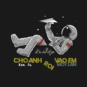 Listen to Cho Anh Rơi Vào Em Một Lần (Explicit) song with lyrics from Xám