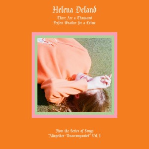 收聽Helena Deland的Perfect Weather for a Crime歌詞歌曲