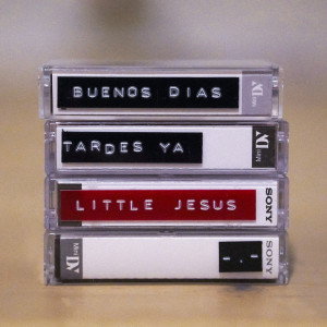 อัลบัม Buenos Días, Tardes Ya ศิลปิน Little Jesus