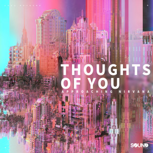 收聽Approaching Nirvana的Thoughts of You歌詞歌曲