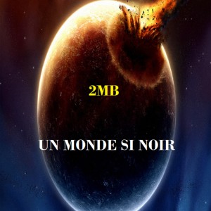 2MB的專輯Un monde si noir